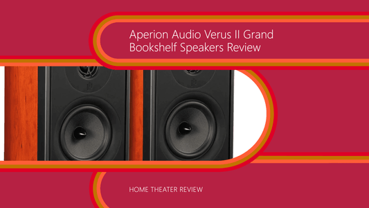 Hometheaterreview Review Aperion Audio Verus II Grand Bookshelf Speakers Reviewed - Aperion Audio