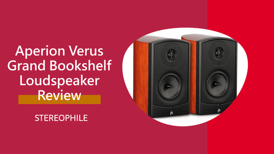 Stereophile Review Aperion Verus Grand Bookshelf loudspeaker - Aperion Audio