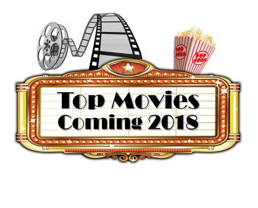 The Top 15 Movies Coming In 2018