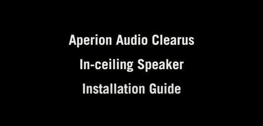 Aperion Audio Clearus In Ceiling Speaker Installation Guide