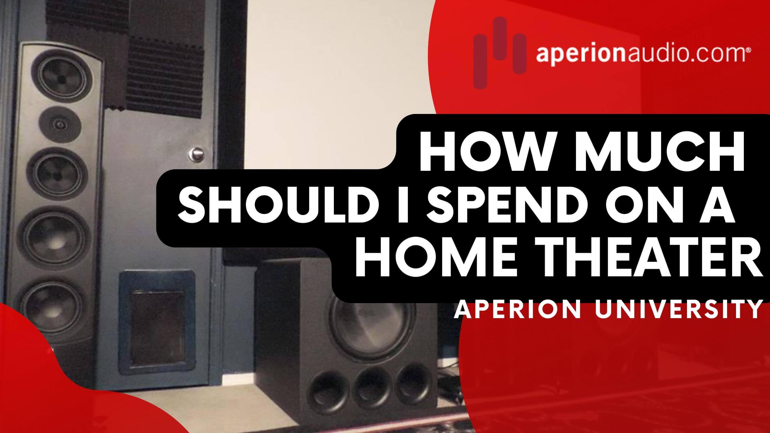 How much should you spend on a home theater system  